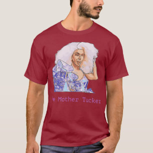 Die Mutter Tucker Team Trinity Taylor Drag Queen T-Shirt