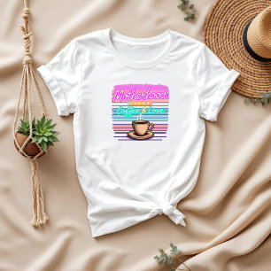 Die Mutterschaft spielt auf Kaffee und Liebe Fun T-Shirt
