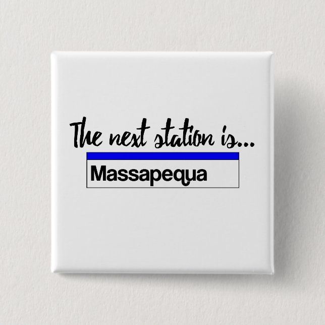 Die nächste Station ist ...Massapequa Button (Vorderseite)