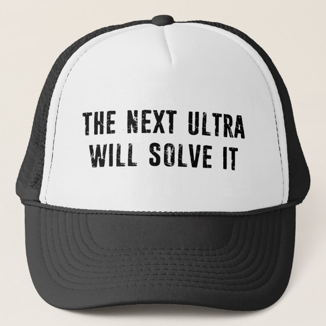Die nächste Ultra wird sie lösen Truckerkappe (Vorderseite)
