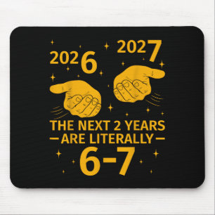 Die nächsten 2 Jahre sind buchstäblich 6-7 lustige Mousepad