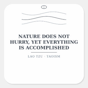 Die Natur Eilt Nicht — Lao Tzu Aufkleber