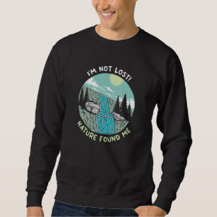 Die Natur hat mich gefunden Sweatshirt