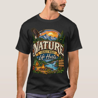 Die Natur heilt, was das Leben verletzt - Mountain T-Shirt