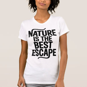 Die Natur ist der beste Fluchtort Outdoor-Zitat-De T-Shirt