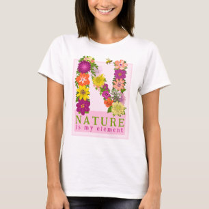 Die Natur ist mein Element blumengrün rosa orange T-Shirt