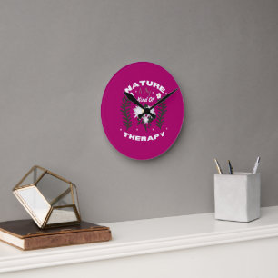 Die Natur ist meine Art von Therapie Florales Somm Runde Wanduhr