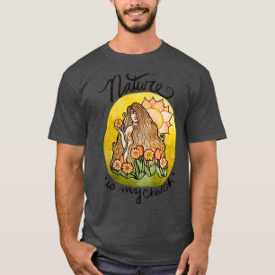 Die Natur ist meine Kirche Erde T-Shirt