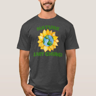 Die Natur ist meine Kirche Sonnenblumen Erde Tag K T-Shirt