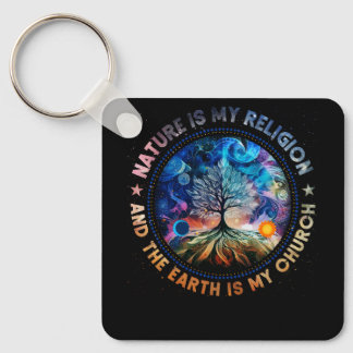 Die Natur ist meine Religion, die Erde ist meine K Schlüsselanhänger