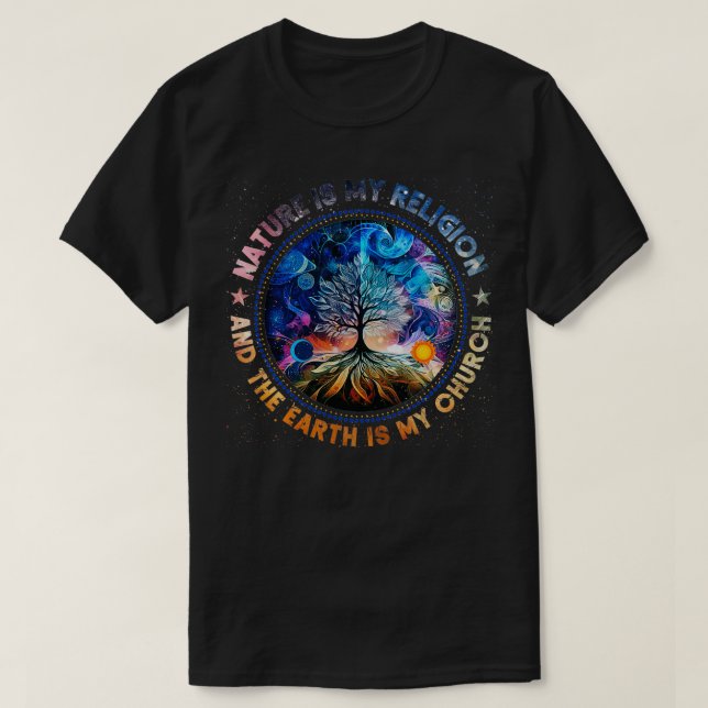 Die Natur ist meine Religion, die Erde ist meine K T-Shirt (Design vorne)