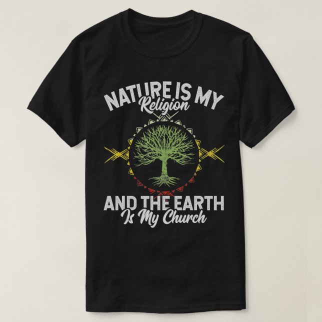 Die Natur ist meine Religion Erde meine kirchliche T-Shirt (Design vorne)