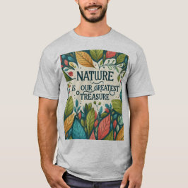Die Natur ist unser Bester Schatz-T - Shirt