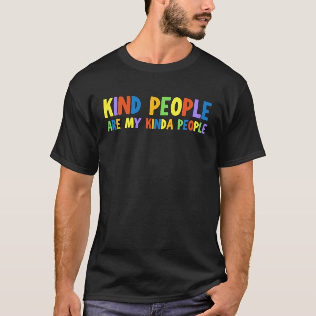 Die netten Leute sind meine Kinda Leute Kindness A T-Shirt (Vorderseite)