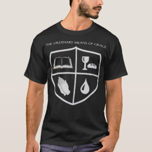 Die normalen Mittel der Gnade Christlich reformier T-Shirt