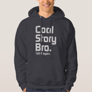 Die offizielle coole Geschichte Bro. Sagen Sie ihm Hoodie