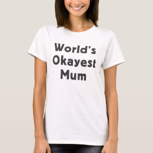 Die okayest Mama der Welt T-Shirt