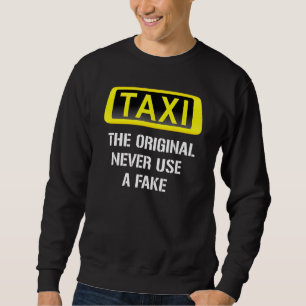Die Original-Taxifahrer verwenden niemals ein Fake Sweatshirt