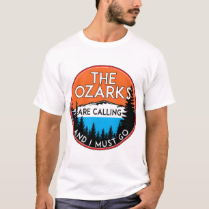 DIE OZARKS RUFEN UND ICH MUSS GEHEN BERGE BER T-Shirt