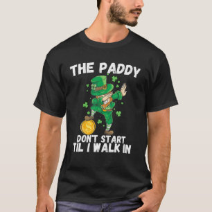 Die Paddy fangen nicht an, bis ich in der Funny St T-Shirt