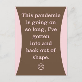 Die Pandemie ist so lang: in und zurück aus der Fo Postkarte