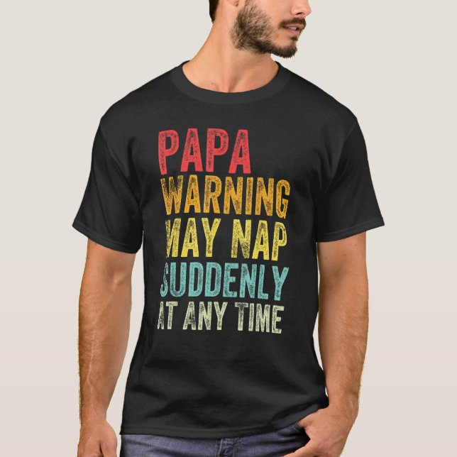 Die Papa-Warnung kann zu jedem Zeitpunkt plötzlich T-Shirt (Vorderseite)