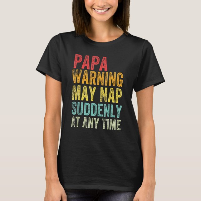 Die Papa-Warnung kann zu jedem Zeitpunkt plötzlich T-Shirt (Vorderseite)