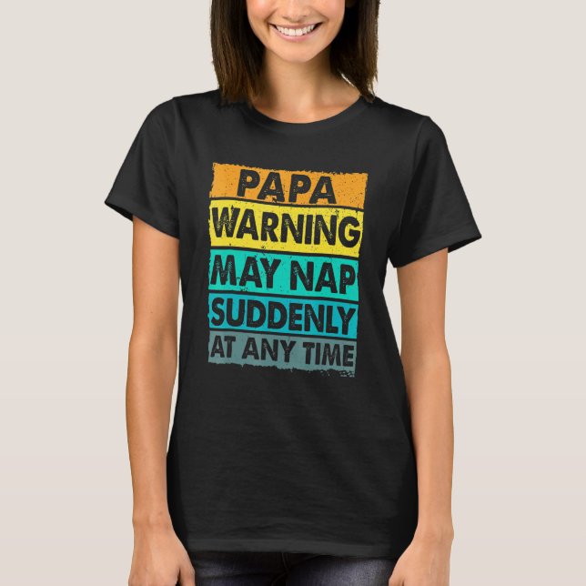 Die Papa-Warnung kann zu jeder Zeit plötzlich Nick T-Shirt (Vorderseite)