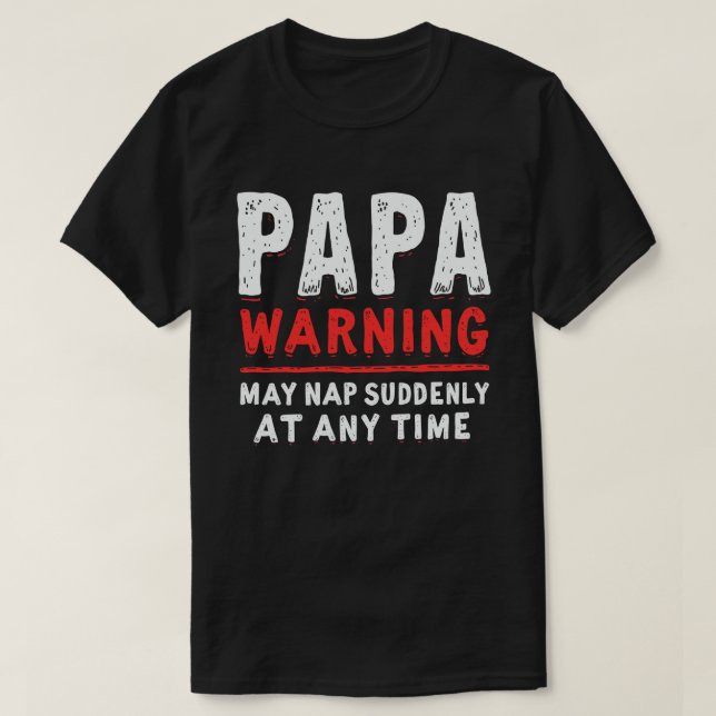 Die Papa-Warnung kann zu jeder Zeit plötzlich Nick T-Shirt (Design vorne)
