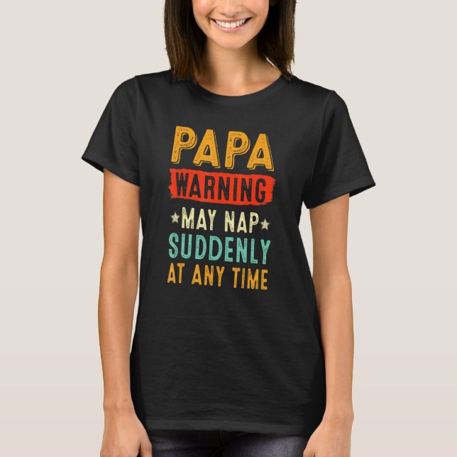 Die Papa-Warnung kann zu jeder Zeit plötzlich Nick T-Shirt (Vorderseite)