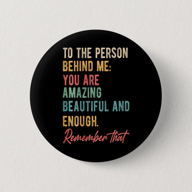 Die Person hinter mir, die Sie Problem Selbst-Lieb Button (Vorderseite)