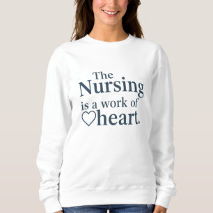 Die Pflege ist eine Herzensarbeit Klassische Kunst Sweatshirt