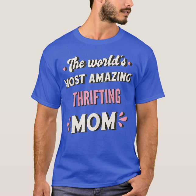 Die Phantastischste Mama des Thrifting T-Shirt (Vorderseite)