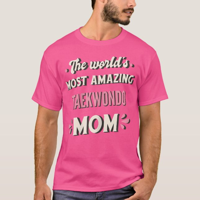 Die Phantastischste Taekwondo-Mama der Welt T-Shirt (Vorderseite)