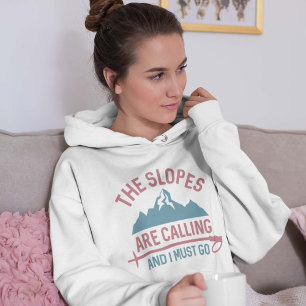Die Pisten rufen und ich muss gehen Hoodie