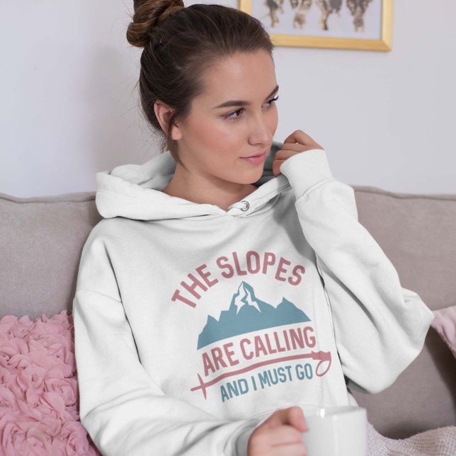 Die Pisten rufen und ich muss gehen Hoodie (skiing women's hoodie)