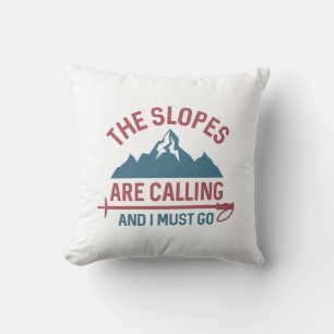 Die Pisten rufen und ich muss gehen Kissen