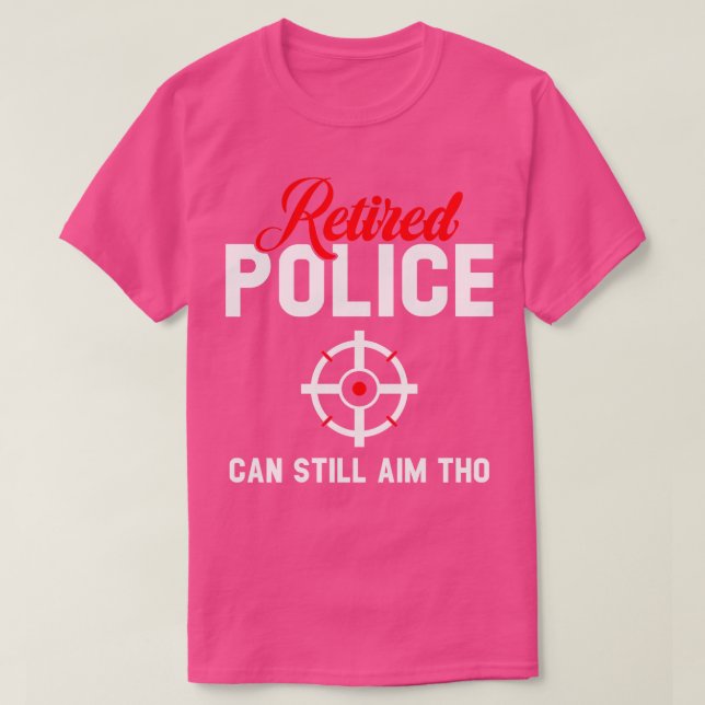 Die Polizei kann immer noch streben T-Shirt (Design vorne)