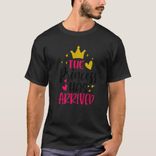 Die Prinzessin ist angekommen T-Shirt