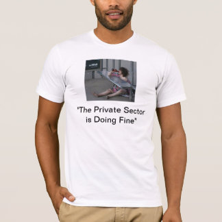 Die Privatwirtschaft tut fein " T-Shirt
