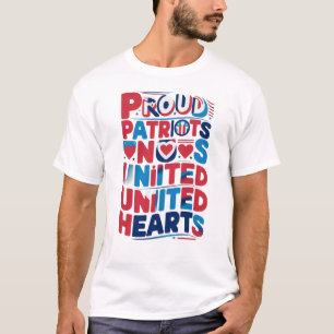 Die "Proud Patriots United Hearts" T-Shirt