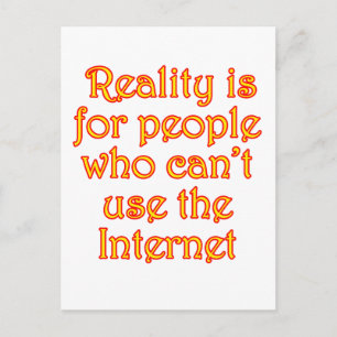 Die Realität ist für Menschen, die das Internet ni Postkarte
