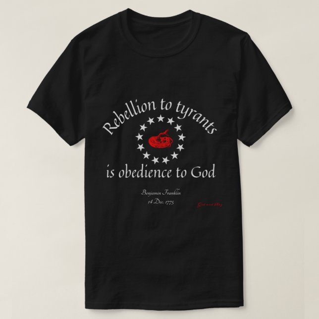 DIE REBELLIERUNG AN TYRANEN IST EIN BEWEIS AN GOD  T-Shirt (Design vorne)