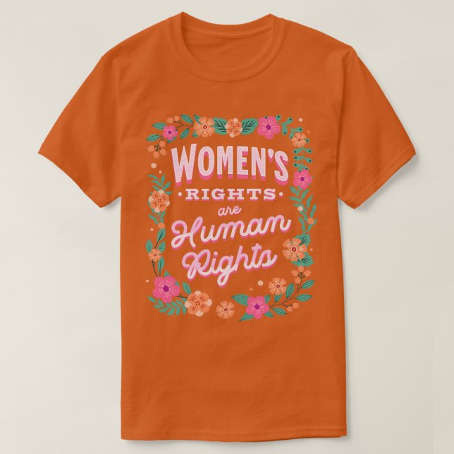 Die Rechte der Frau sind Blume der "Human Rights P T-Shirt (Design vorne)