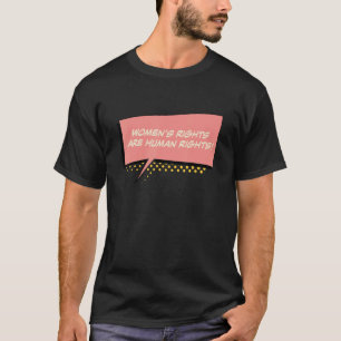 Die Rechte der Frau sind März für Menschenrechte T-Shirt