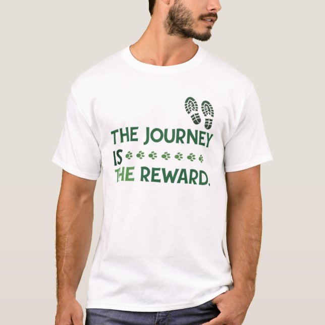 Die Reise ist die Belohnung T-Shirt (Vorderseite)