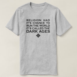DIE RELIGION HATTE DIE CHANCE, DAS WELTDUNKLE ALTE T-Shirt