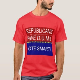 Die Republikaner haben D.U.M.B. T-Shirt