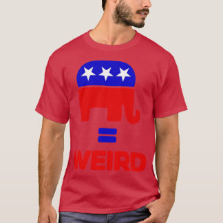 Die Republikaner sind komisch T-Shirt