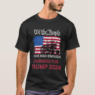 Die republikanischen Bauern für Trump 2024 - Wir a T-Shirt